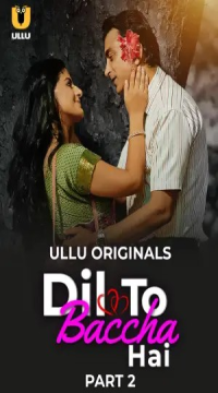 [18+] Dil To Baccha Hai Part 2 (2024) Hindi Ullu Originals Web Series HDRip Movie images