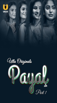 [18+] Payal Part 1 (2024) Hindi Ullu Originals Web Series HDRip Movie images