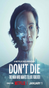 Don't Die: The Man Who Wants to Live Forever (2025) Hindi ORG Dubbed Netflix Full Movie HDRip Movie images