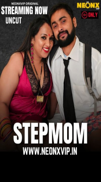 [18+] Stepmom (2025) UNRATED NeonX Hindi Short Film HDRip Movie images