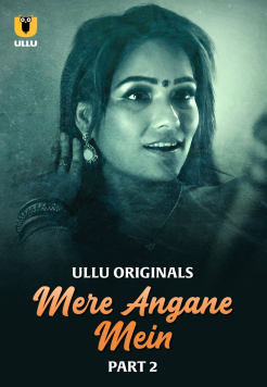 [18+] Mere Angane Mein Part 2 (2025) Hindi Ullu Originals Web Series HDRip Movie images