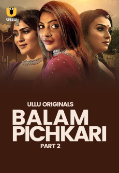 Balam Pichkari Part 2 (2025) Hindi Ullu Originals Web Series HDRip Movie images