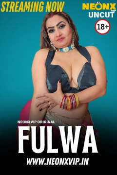 [18+] Fulwa (2025) UNRATED Hindi NeonX Short Film HDRip Movie images