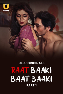 [18+] Download Raat Baaki Baat Baaki Part 1 (2025) Hindi Ullu Originals Web Series HDRip Movie images