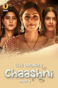 [18+] Download Chaashni Part 2 (2025) Hindi Ullu Originals Web Series HDRip Movie images