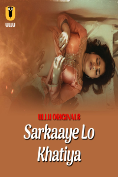 Sarkaaye Lo Khatiya Part 01 (2025) Hindi ULLU Web Series WEB-DL Movie images