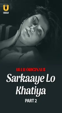 Sarkaaye Lo Khatiya Part 02 (2025) Hindi ULLU Web Series WEB-DL Movie images