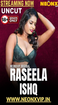 [18+] Raseela Ishq (2025) UNRATED Hindi NeonX Short Film Movie images