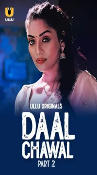 [18+] Daal Chawal (2025) S01 Part 2 Hindi ULLU Originals Complete WEB Series HDRip Movie images